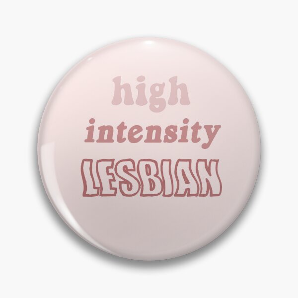 Item preview, high intensity lesbian  designed and sold by femme McCulley.