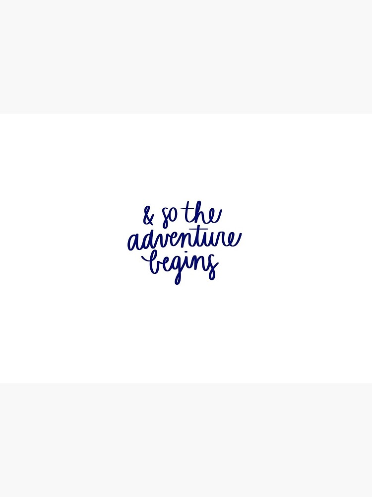 So The Adventure Begins Quote Art Board Print By Rileycoy Redbubble