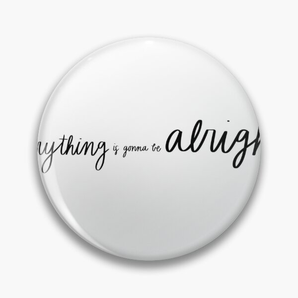 Item preview, everything is gonna be alright quote designed and sold by Riley Coy.