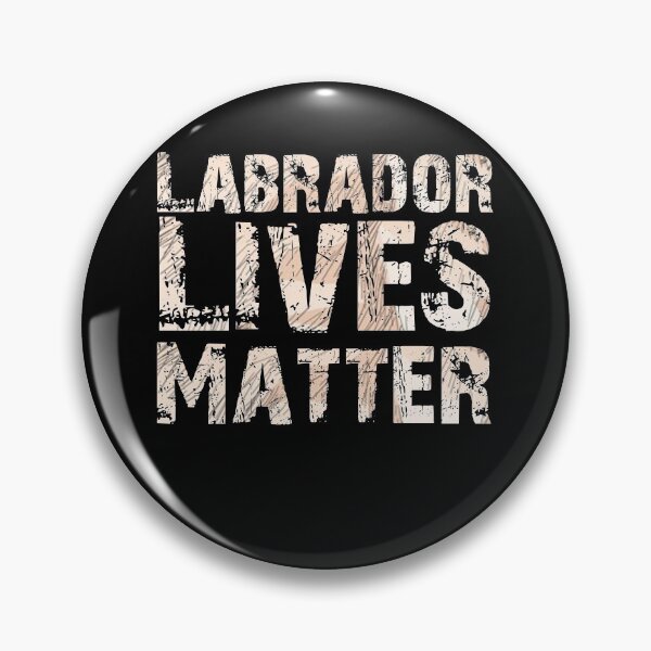 Item preview, Protect Dogs Labrador Lives Matter  designed and sold by Akmloza.