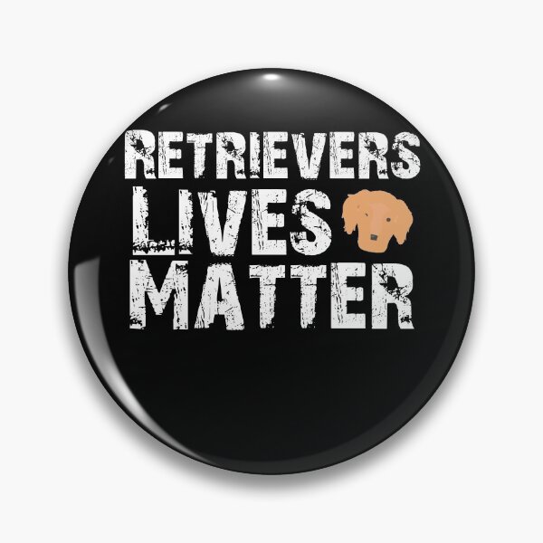 Item preview, Protect Dogs Retrievers Lives Matter  designed and sold by Akmloza.
