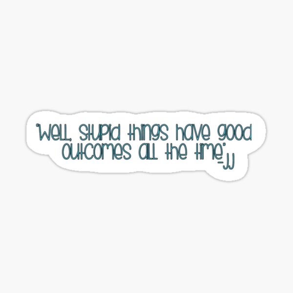 "Outer banks jj quote" Sticker by maddiesartworks Redbubble