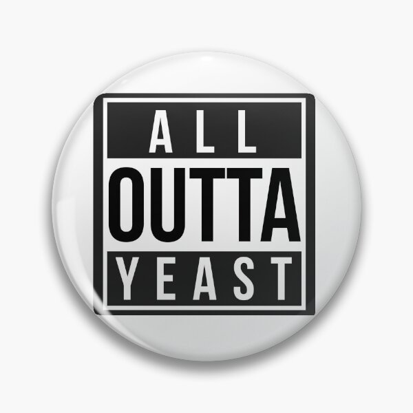 Item preview, All outta yeast designed and sold by MikeWhitcombe.