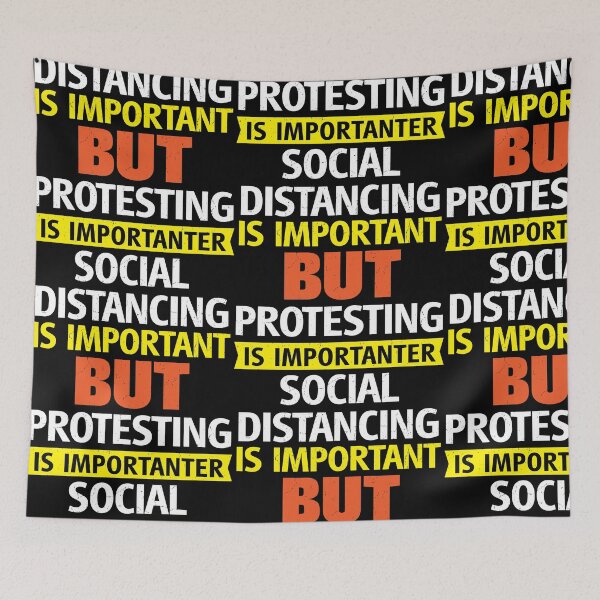 Item preview, Social Distancing is Important but Protesting is Importanter designed and sold by d247.