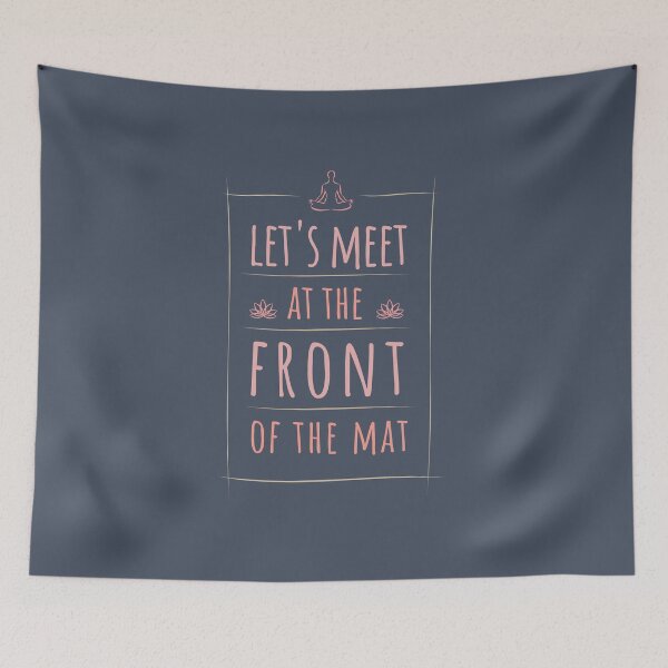Item preview, Let's Meet At The Front Of The Mat Yoga Meditation designed and sold by bonmotto.