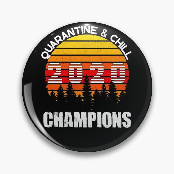 Item preview, quarantine and chill 2020 champions designed and sold by TopDesignArt.