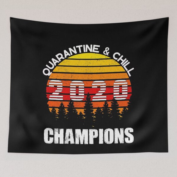 Item preview, quarantine and chill 2020 champions designed and sold by TopDesignArt.