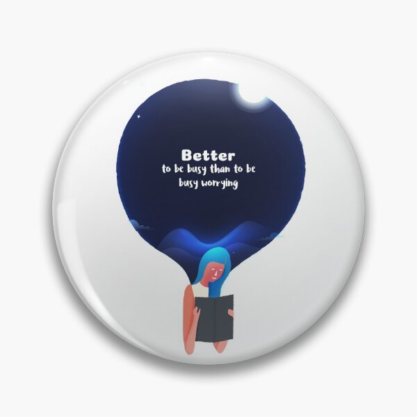 Item preview, Better To Be Busy Than To Be Busy Worrying designed and sold by unikologo.