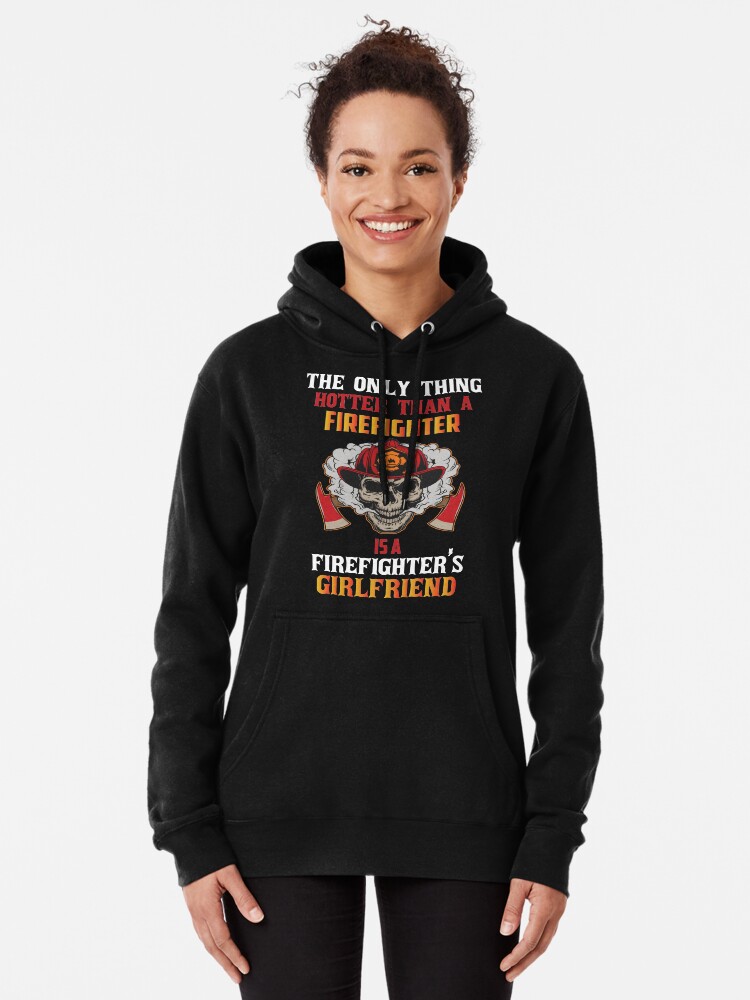 firefighter girlfriend sweatshirt