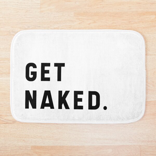 Item preview, Get Naked - Funny Saying designed and sold by anass002.