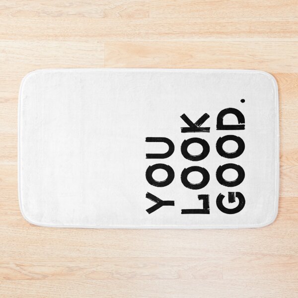Item preview, You Look Good - Funny Saying designed and sold by anass002.