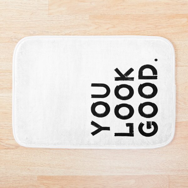 Item preview, You Look Good - Funny Saying designed and sold by anass002.