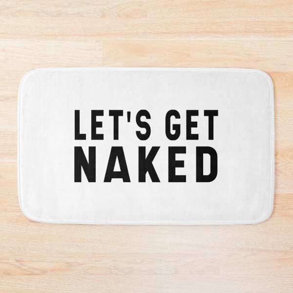 Item preview, Let's Get Naked - Funny Saying designed and sold by anass002.