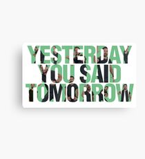 Yesterday you said tomorrow - Shia Labeouf Canvas Print