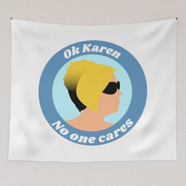 Item preview, OK Karen, No One Cares. designed and sold by Luan-k.