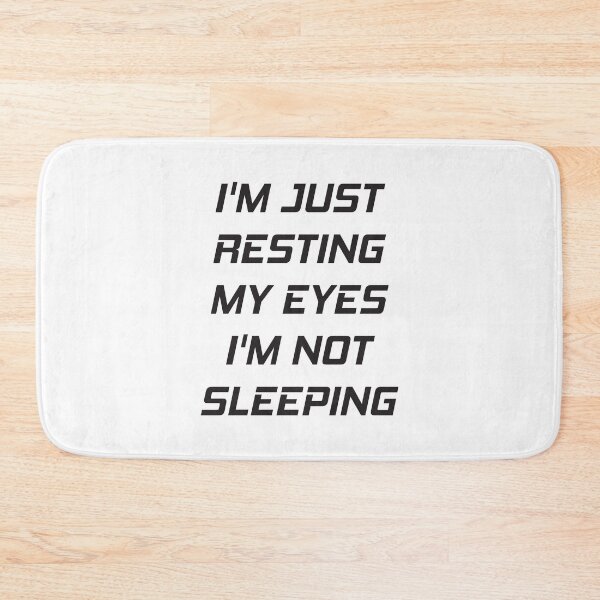 Item preview, I'M JUST RESTING MY EYES I'M NOT SLEEPING designed and sold by Drago Art.