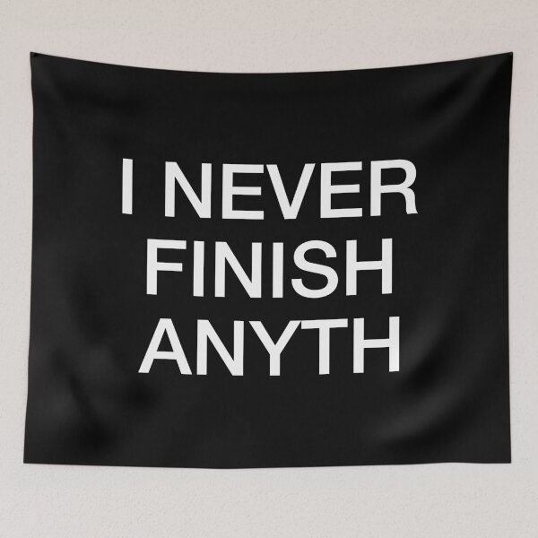 Item preview, I never finish anyth designed and sold by hexdecor.