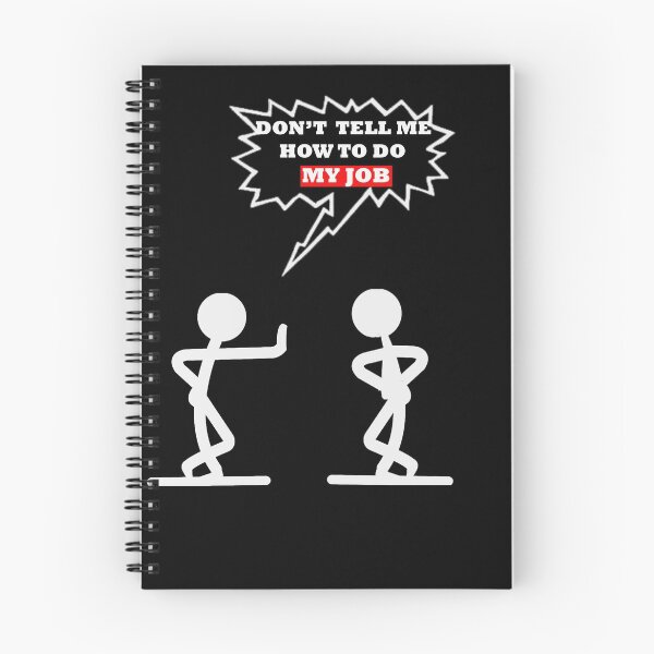 Item preview, DON'T TELL ME HOW TO DO MY JOB T-SHIRT designed and sold by saradesigned82.