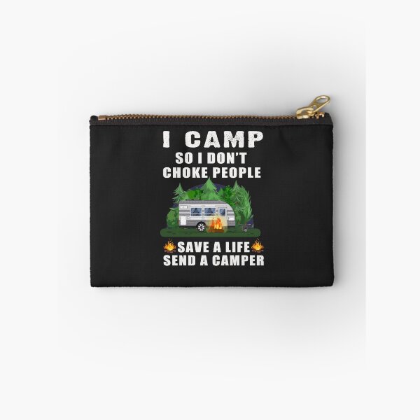 Item preview, I CAMP SO I DON’T CHOKE PEOPLE SAVE A LIFE SEND A CAMPER T-SHIRT  designed and sold by bestdesigns2020.