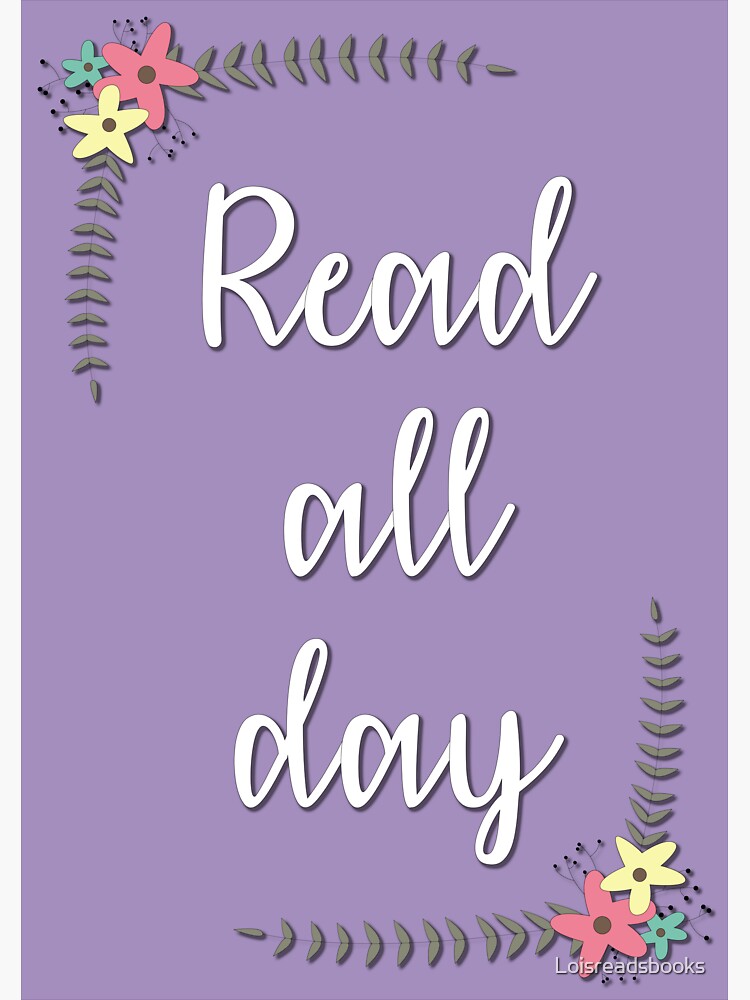 Read All Day! by Loisreadsbooks