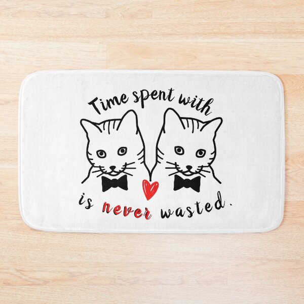 Item preview, Time spent with cats is never wasted,gift for cats lovers, designed and sold by NourElYakine08.
