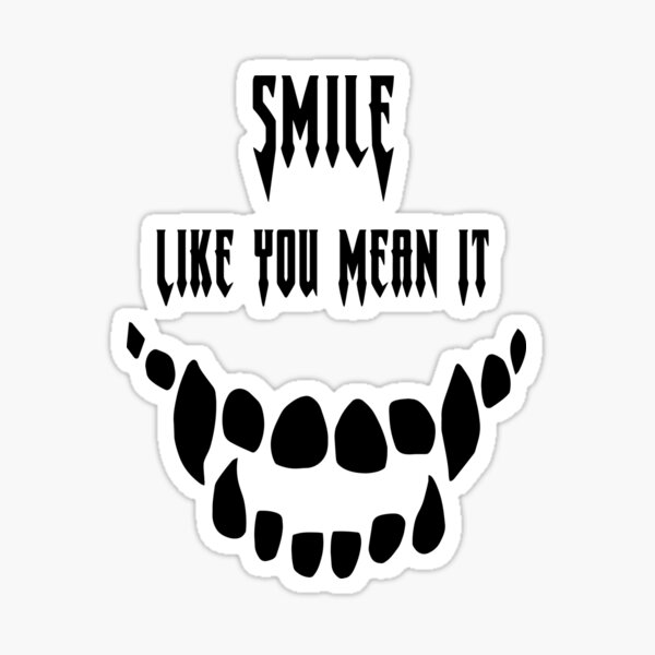 Smile Like You Mean It Sticker