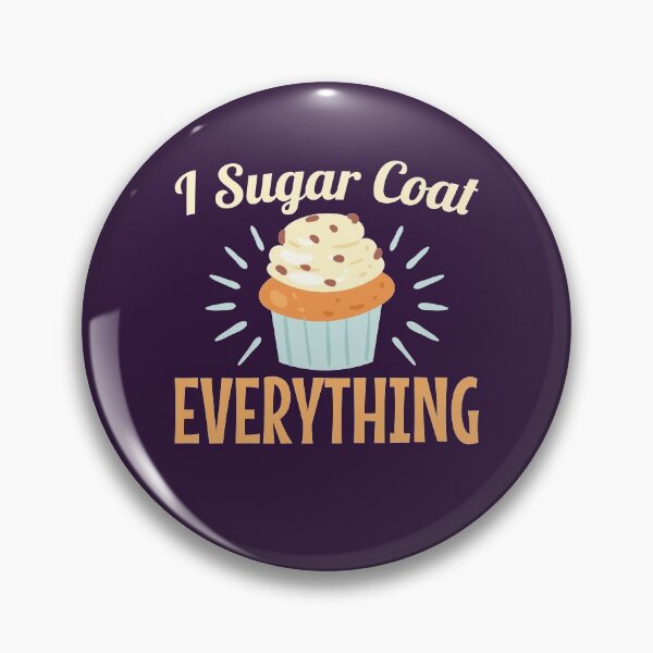 Item preview, I Sugar Coat Everything Funny Baker Baking Pastry Chef designed and sold by jaygo.