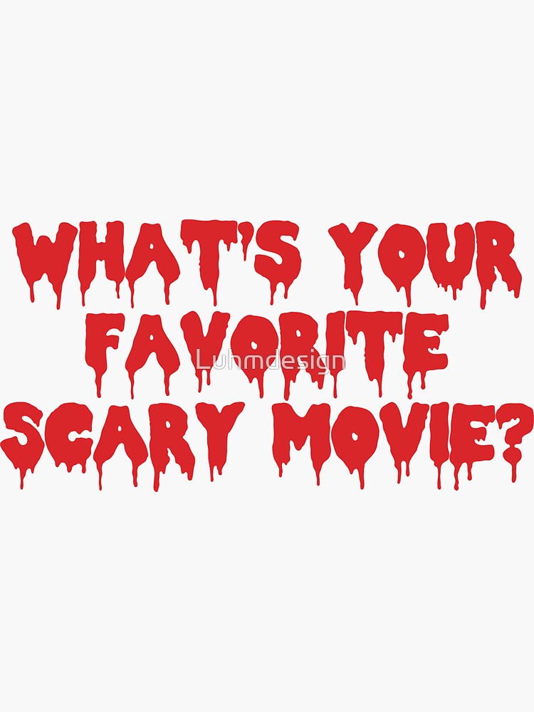 Whats Your Favorite Scary Movie Text Art Sticker For Sale By Luhmdesign Redbubble 