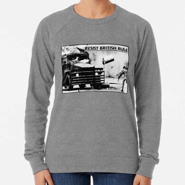 Resist British Rule - Irish Republican Poster - IRA Lightweight Sweatshirt