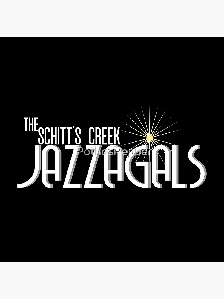 "The Schitt's Creek Jazzagals" Poster for Sale by PothosPepper Redbubble