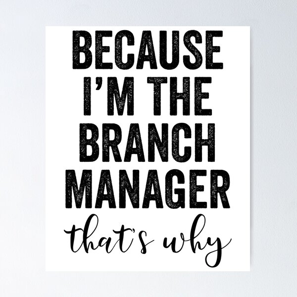 Item preview, Because I'm The Branch Manager That's Why designed and sold by kamrankhan.