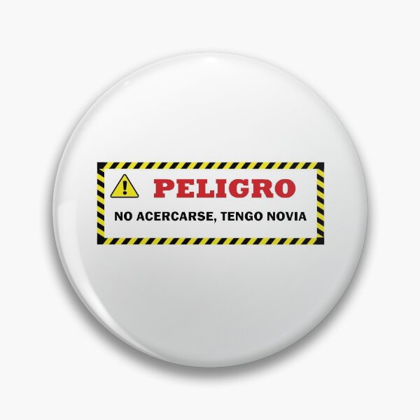 Item preview, PELIGRO, no hacercarse, tengo novia designed and sold by RosalinaRV.