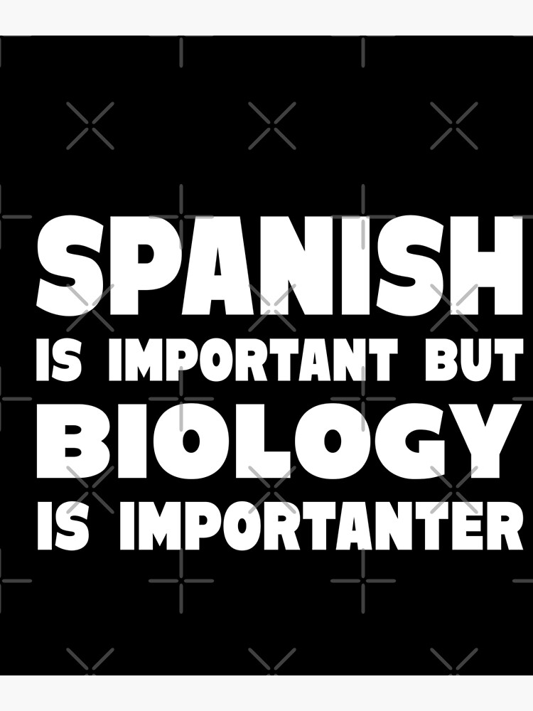 spanish-is-important-but-biology-is-importanter-gifts-for-biology