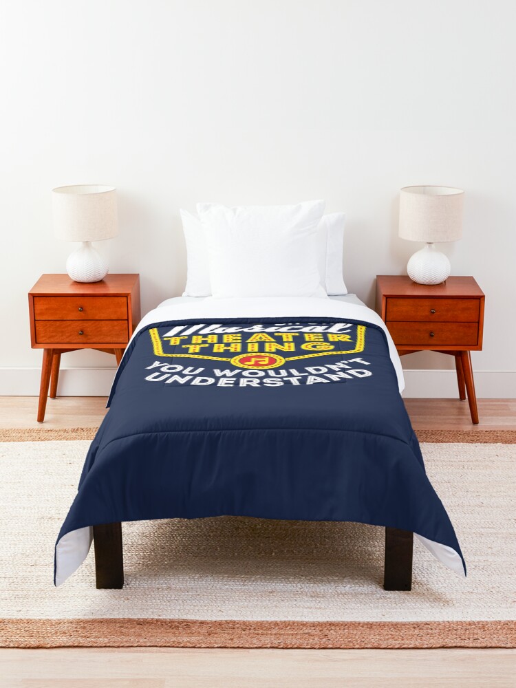 Alternate view of It's A Musical Theater Thing You Wouldn't Understand Comforter