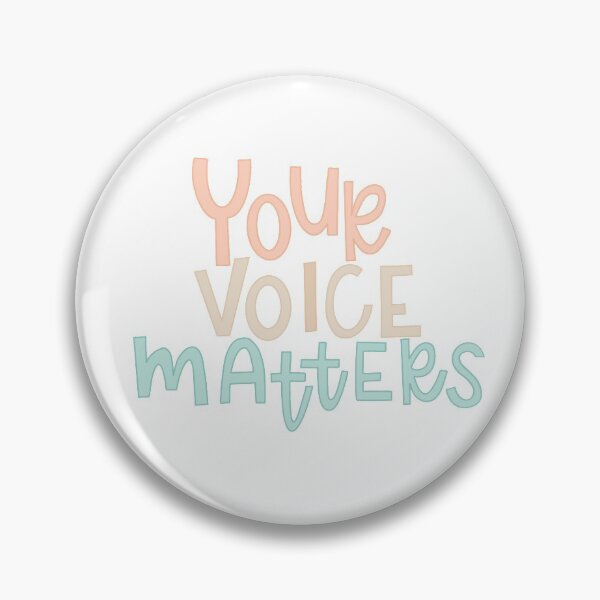 Item preview, Your Voice Matters designed and sold by saraeckles.