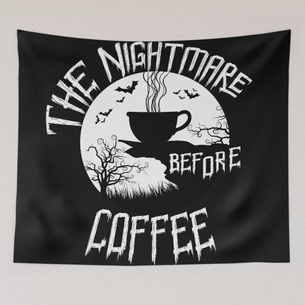 Item preview, The NIGHTMARE BEFORE COFFEE  designed and sold by SUNZ85.