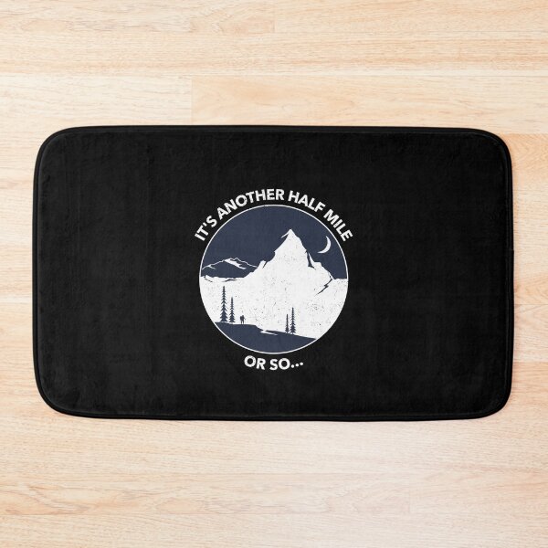 Item preview, Funny Hiking Quote: It's Another Half Mile or So... designed and sold by friendlyspoon.