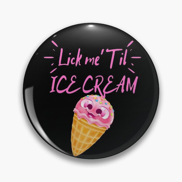 Item preview, Lick me'Til ICE CREAM designed and sold by Mochaprints.