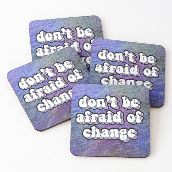 Item preview, Don't Be Afraid of Change designed and sold by Amelianiz3.