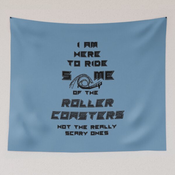 Item preview, Here to ride some of the roller coasters not the really scary ones black blue designed and sold by GrammarDance.