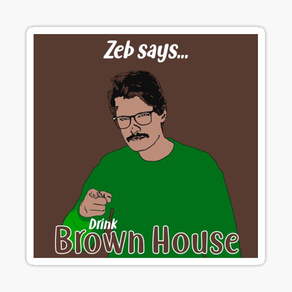 Vista previa del artículo con la obra «Zeb dice ... BEBE LA CASA MARRÓN», diseñado y vendido por ZebulonoWest.