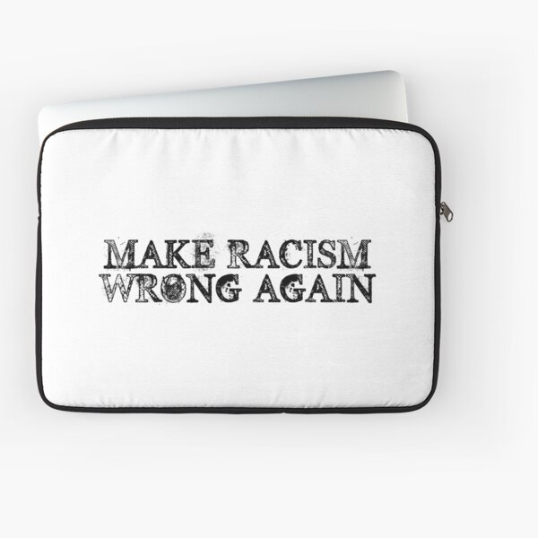 Make Racism Wrong Again Laptop Sleeve