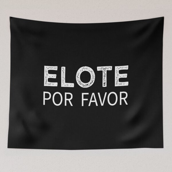 Item preview,  Elote Por Favor - Mexican Street Corn  designed and sold by khalilelk.