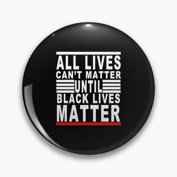 Item preview, All lives Can't Matter Until Black lives Matter designed and sold by majeed10.