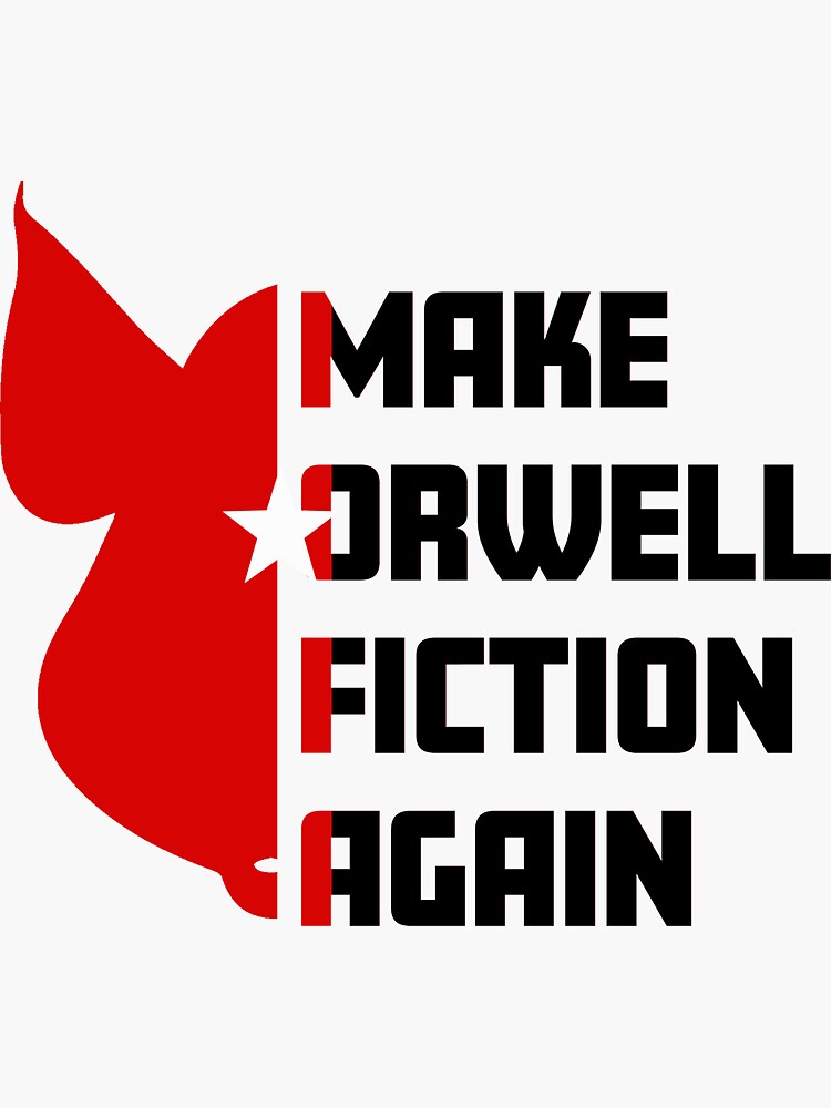 Make orwell fiction again что означает