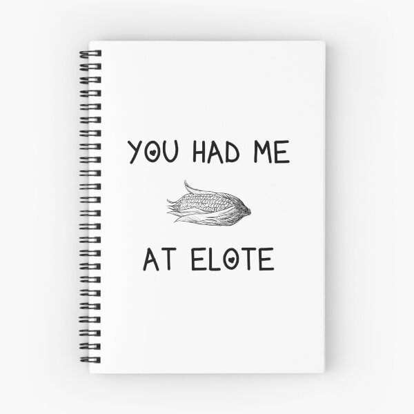 Item preview, You Had Me At Elote -Corn On The Cob Maize Vegetables Lover  designed and sold by khalilelk.