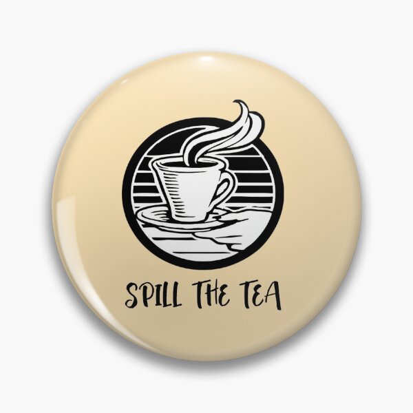 Item preview, Spill the Tea - Quote designed and sold by MysticMagpie.