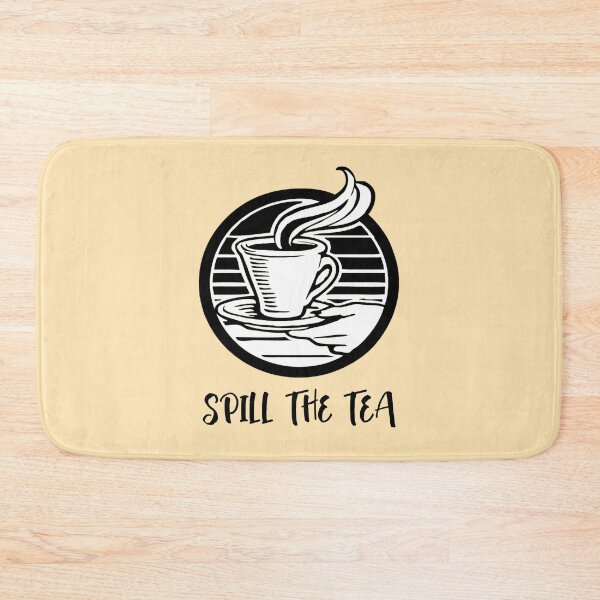 Item preview, Spill the Tea - Quote designed and sold by MysticMagpie.