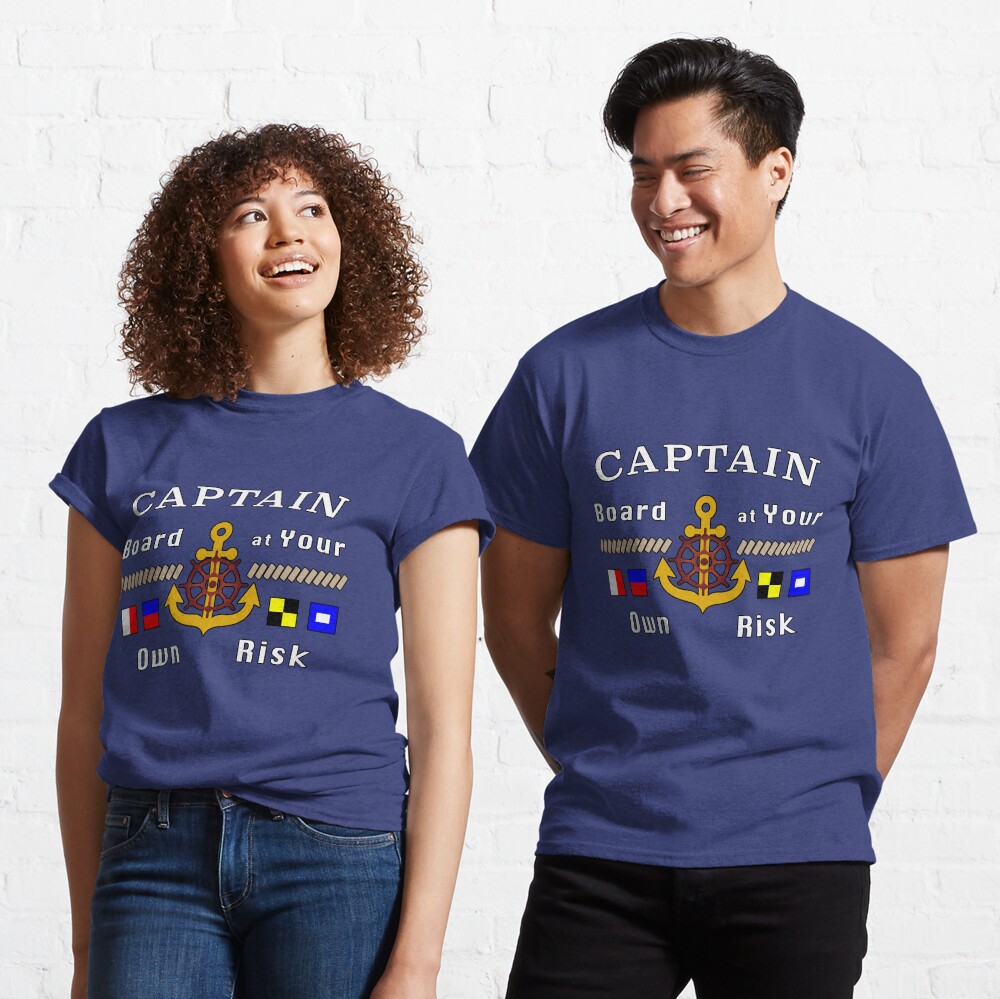 Captain Board at Your Own Risk Motorboat Skipper. Classic T-Shirt
