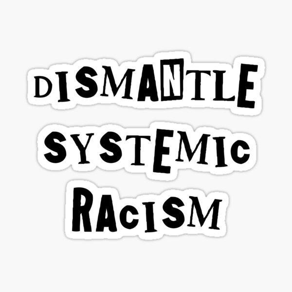 dismantle systemic racism - shoplift font (black text) Sticker